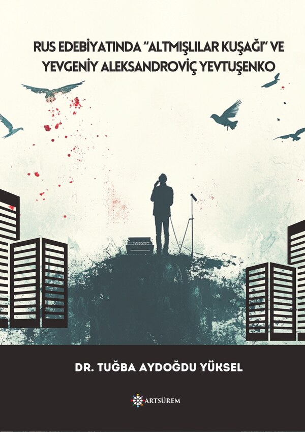 Rus Edebiyatında “Altmışlılar Kuşağı” ve Yevgeniy Aleksandroviç Yevtuşenko kitabının kapağı